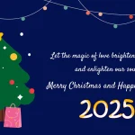 Let the magic of love brighten our smiles and enlighter our souls ^ merry christmas and happy new year2025